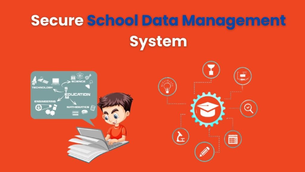 Secure School Data Management System